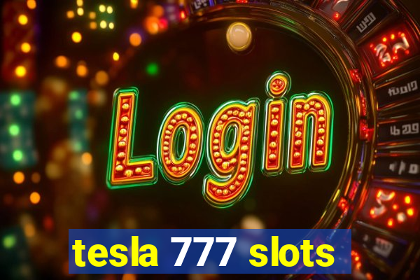 tesla 777 slots